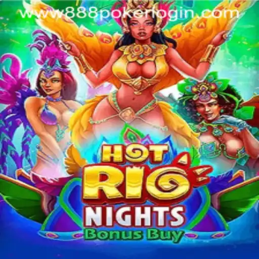 Dive into the Excitement of HotRioNightsBonusBuy with 888 Poker