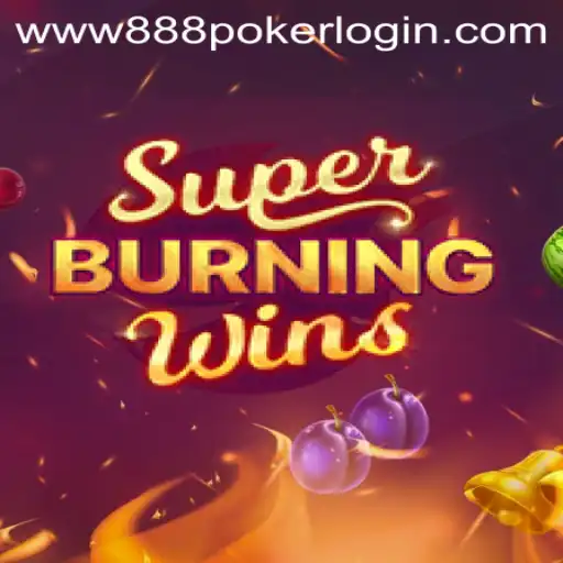 Unveiling the Thrills of SuperBurningWins and Its Connection with 888 Poker
